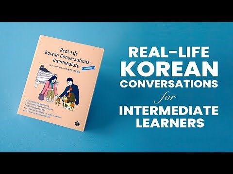 Look Inside - Real-Life Korean Conversations: Intermediate (중급 한국어 대화책)