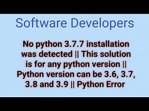 no python 3.6 installation was detected || This solution is for every python version || Python Error