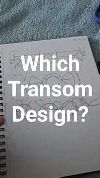 Three Transom designs, which one to make?