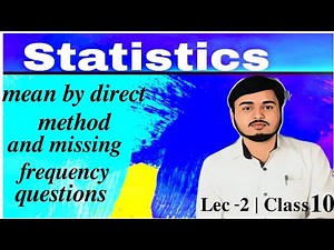 How To Find Mean by Direct Method | Missing frequency in mean |Lec2|Class 10|CLASS 9 |STATISTICS