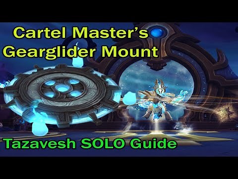 Tazavesh Full Dungeon Guide SOLO Mode ~ Cartel Master's Gearglider & Tazavesh Gearglider