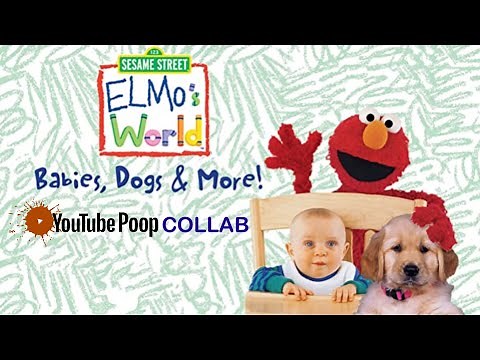 Elmo’s World: Babies, Dogs & More YTP COLLAB