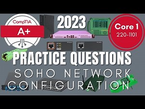 CompTIA A+ Core 1 Practice Questions | SOHO Network Configuration