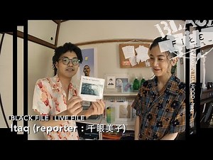 オタク IN THA HOOD : Itaq (reporter : 千眼美子)