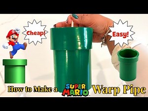 How to Make a Simple and Affordable Super Mario WARP PIPE