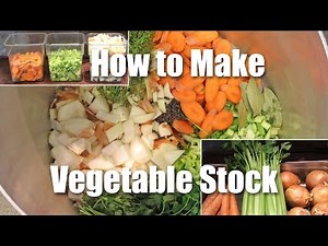 How To Make Vegetable Stock