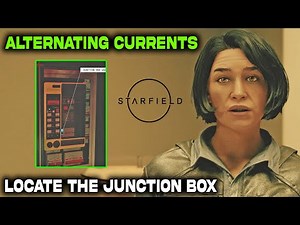 Alternating Currents Complete Guide - Locate the Junction Box | STARFIELD | Zoe or Louisa?