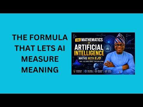 6. The Formula That Lets AI Measure Meaning