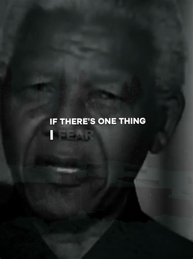 Nelson Mandela's Fear and Inspiration