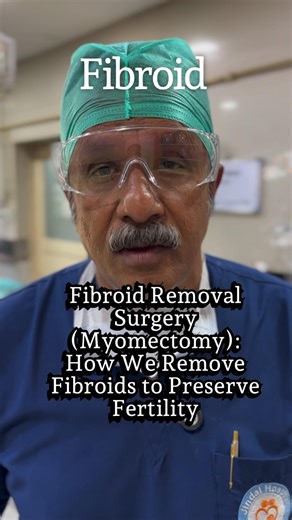 Fibroid Removal Surgery (Myomectomy): How We Remove Fibroids to Preserve Fertility