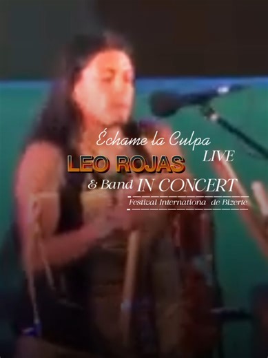 Leo Rojas In Concert 🎵 Leo Rojas & Band✨️ Live in Bizerte-Tunisia Festival International de Bizerte - 2018 @leorojasofficial #leorojas #memories #live #livemusic #inconcert #echamelaculpa #Native #panflute #CapCut