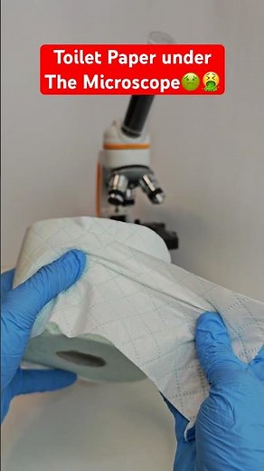 Toilet paper under the microscope🤮💩
