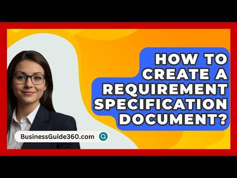 How To Create A Requirement Specification Document? - BusinessGuide360.com