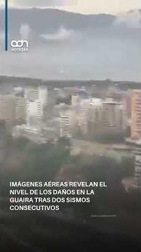 Devastación desde el aire: El rastro de destrucción de los dos sismos consecutivos en Venezuela