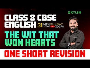 Class 8 CBSE : English - The Wit That Won Hearts / One Short Revision | Xylem Class 8 CBSE