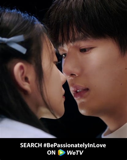127K views · 2.7K reactions | This close-up moment is practically begging for a kiss!  #BePassionatelyInLove #陷入我们的热恋 #LiuHaocun #刘浩存 #WangAnyu #王安宇 #WeTV #WeTVMY #WeTVMalaysia #WeTVAlwaysMore Be Passionately In Love｜Streaming on WeTV  헪헮혁헰헵 bit.ly/BePassionatelyInLove_WeTV | WeTV Malaysia | Facebook