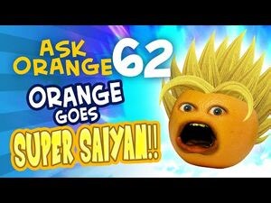 Ask Orange -62 - Orange Goes Super Saiyan