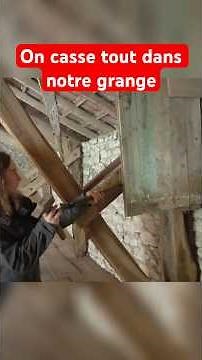 Rénovation de grange : On démonte tout !