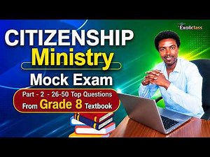 🚨 【 ሚኒስትሪን 100% ለማምጣት】 — Part 2 Citizenship Ministry Mock Exam from Grade 8 Textbook 🚀 | Exoliclass