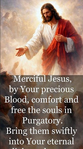 ✝️ Jesus, Comfort the Souls in Purgatory