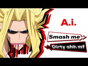 I Kept Annoying All Might ai Until He Swallowed My DNA