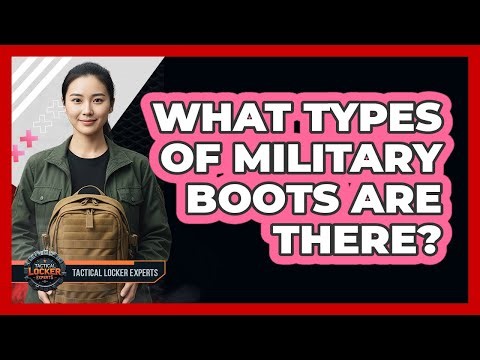 What Types Of Military Boots Are There?