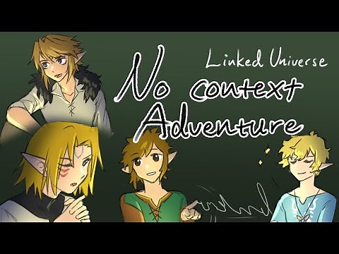 No Context Adventure [Linked Universe Animatic]