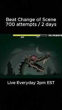 Change of Scene 100% 700 attempts | 2 days #geometrydash