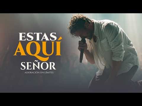 YO SÉ QUE ESTÁS AQUÍ — Canto de Adoración Profunda | Adoración Sin Límites