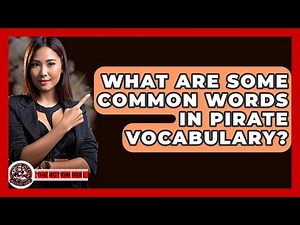 What Are Some Common Words In Pirate Vocabulary? - The Action Reel