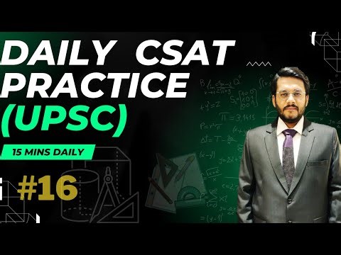 UPSC CSAT Daily Practice - Part 16 | Maths, Reasoning & Quant | by Mudit Gupta