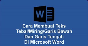 Cara Membuat Teks Tebal/Miring/Garis Bawah dan Garis Tengah di Microsoft Word