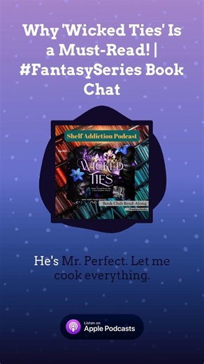 Why 'Wicked Ties' Is a Must-Read! | #FantasySeries Book Chat | Shelf Addiction Podcast