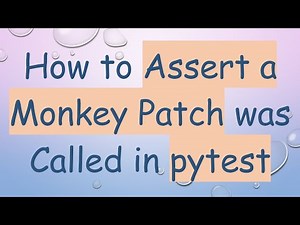 How to Assert a Monkey Patch was Called in pytest