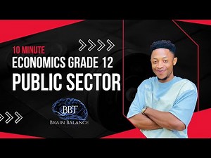 ECONOMICS GRADE 12: PUBLIC SECTOR BBT