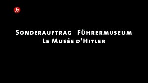 Documentaire | Le musée d’Hitler (1/2)