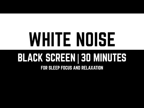 White Noise Black Screen 30 Minutes