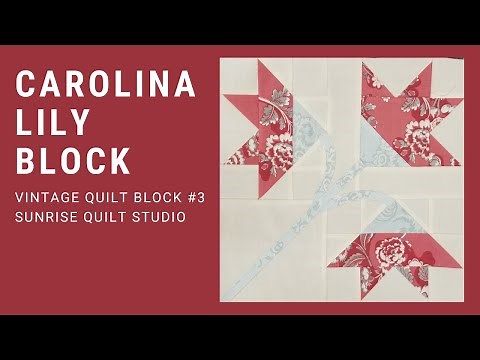 Carolina Lily - Vintage Quilt Block #3