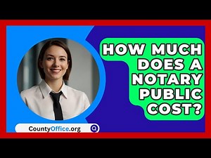 How Much Does A Notary Public Cost? - CountyOffice.org