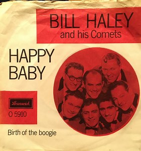 Bill Haley And His Comets - Happy Baby / Birth Of The Boogie