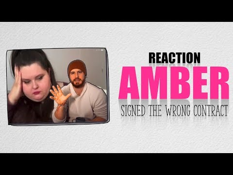 REACTION - Amber Signed The Wrong Contract