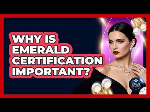 Why Is Emerald Certification Important? - Jewelry Market Spotlight