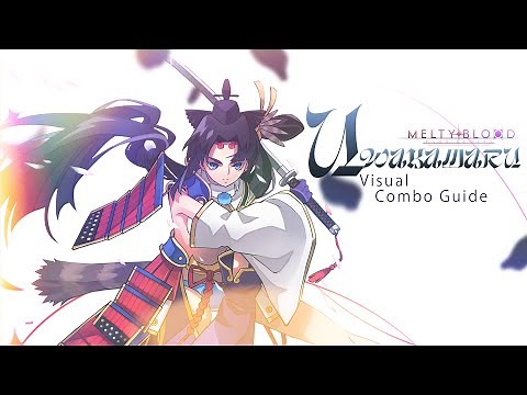 Melty Blood: Type Lumina | Ushiwakamaru Visual Combo Guide