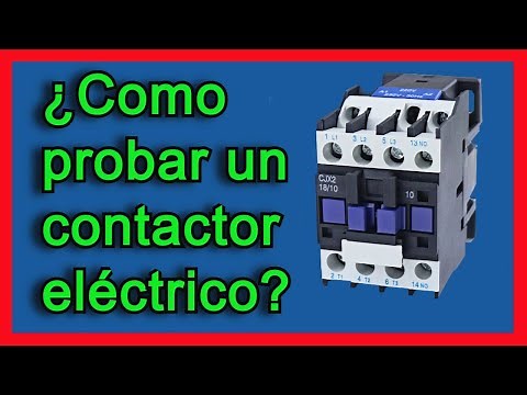 Como probar un Contactor eléctrico, si funciona o no funciona Paso a Paso