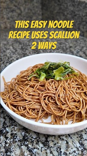 The easiest Chinese noodle dish uses scallion 2 ways