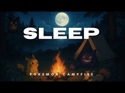 Relaxing Pokemon Campfire Ambience