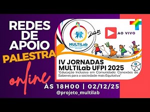 Palestra Online: IV JORNADAS MULTILAB 2025 - Educação Inclusiva em Comunidade
