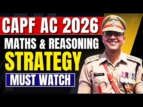 CAPF AC 2026: Maths & Reasoning Strategy to Score 40+ Marks | सबसे आसान तरीका!