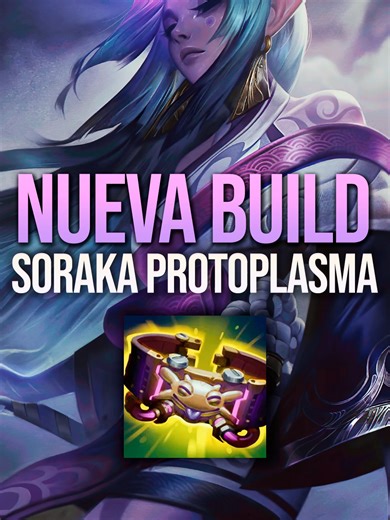 ¡Nueva BUILD, Soraka de PROTOPLASMA! #Leagueoflegends #support #Soraka #soporte