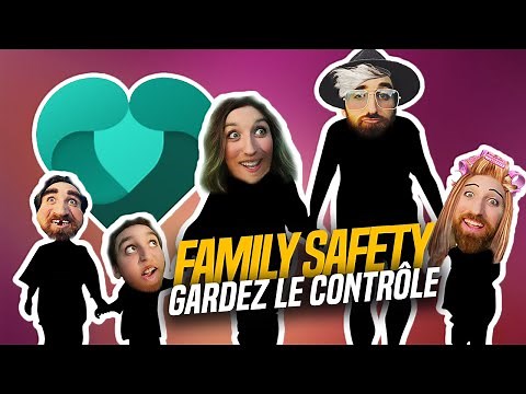 FAMILY SAFETY : Découverte et Installation
